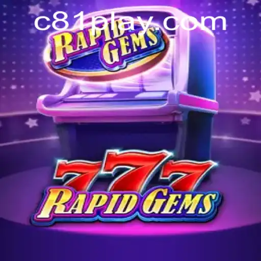 Descubra o Mundo Emocionante de RapidGems777 e a Palavra-Chave C81